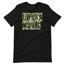 Load image into Gallery viewer, &quot;GREEN CAMO&quot;  Life&#39;s a Movie tees